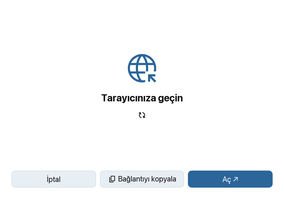 Tarayıcınıza geçin ekranı: tarayıcı açılmazsa Aç düğmesiyle açılır